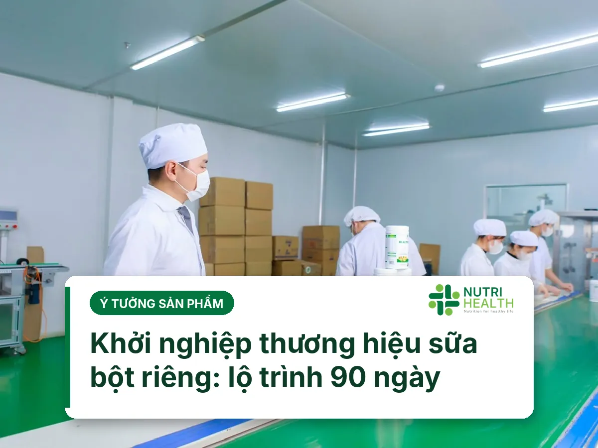 Khởi nghiệp thương hiệu sữa bột riêng: lộ trình 90 ngày