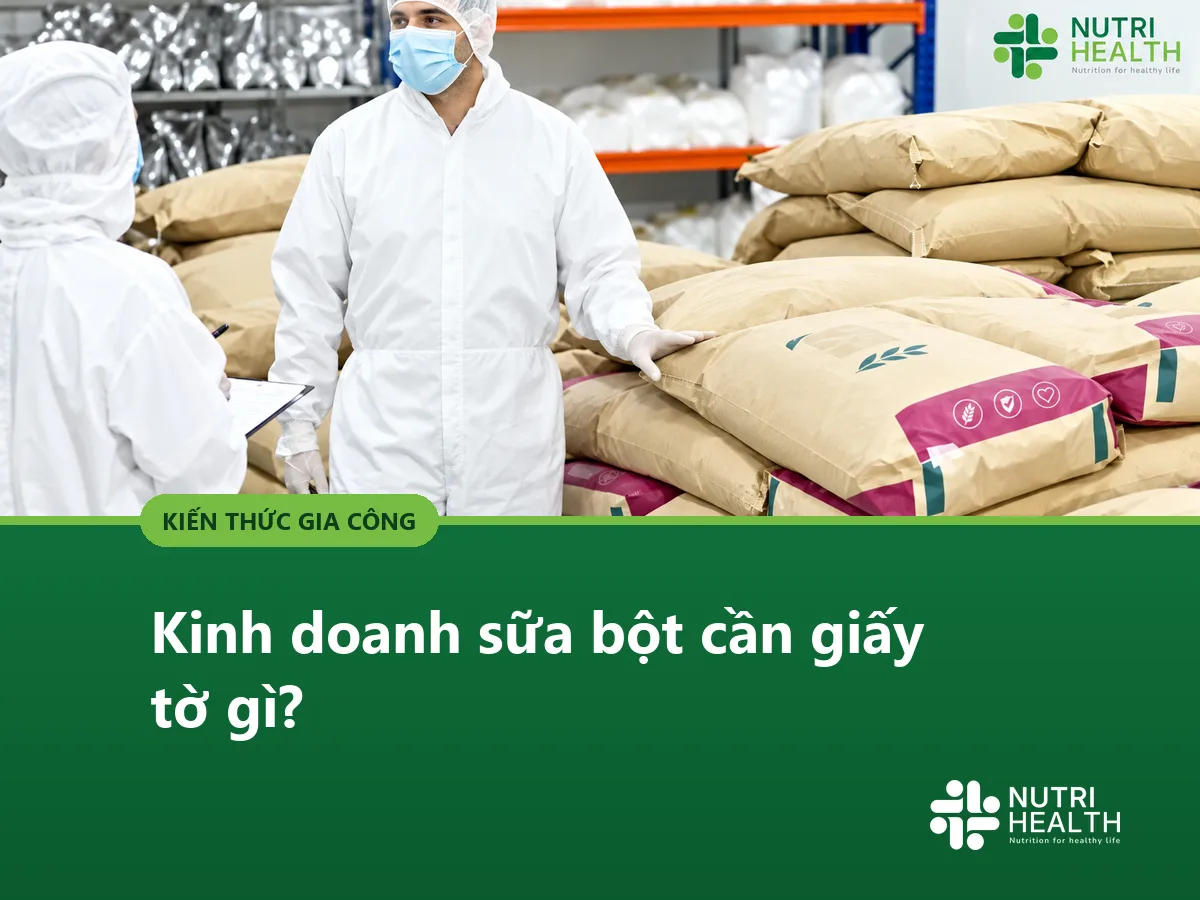 Kinh doanh sữa bột cần giấy tờ gì?