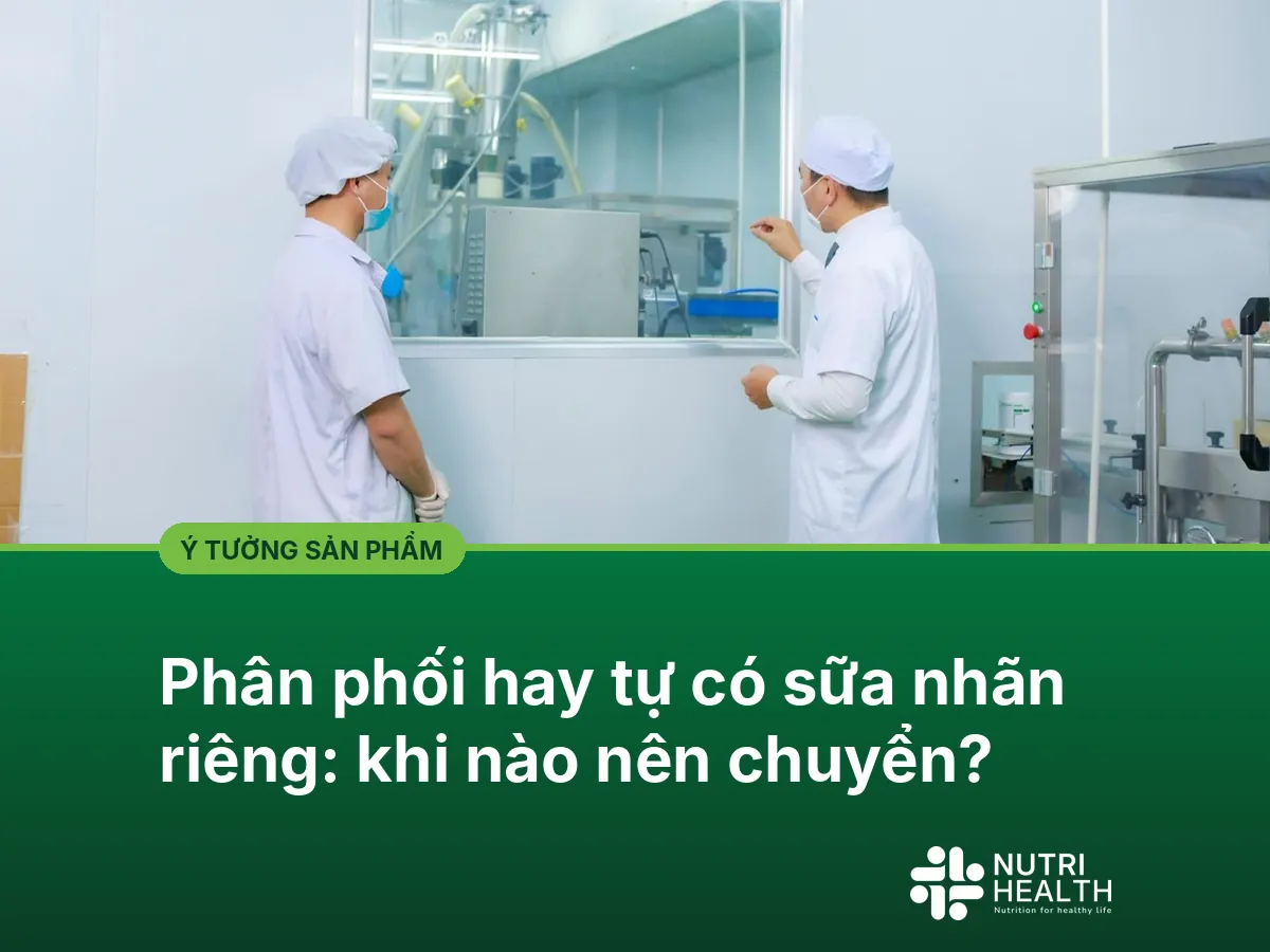 Phân phối hay tự có sữa nhãn riêng: khi nào nên chuyển?