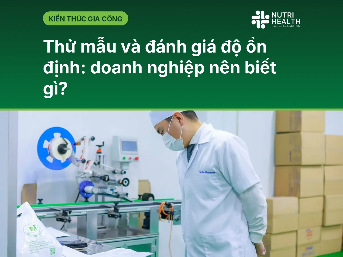 Thử mẫu và đánh giá độ ổn định: doanh nghiệp nên biết gì?