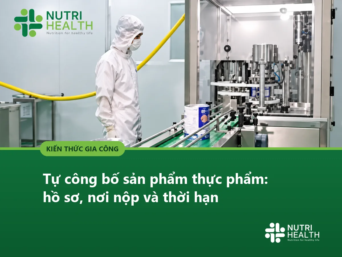 Tự công bố sản phẩm thực phẩm: hồ sơ, nơi nộp và thời hạn