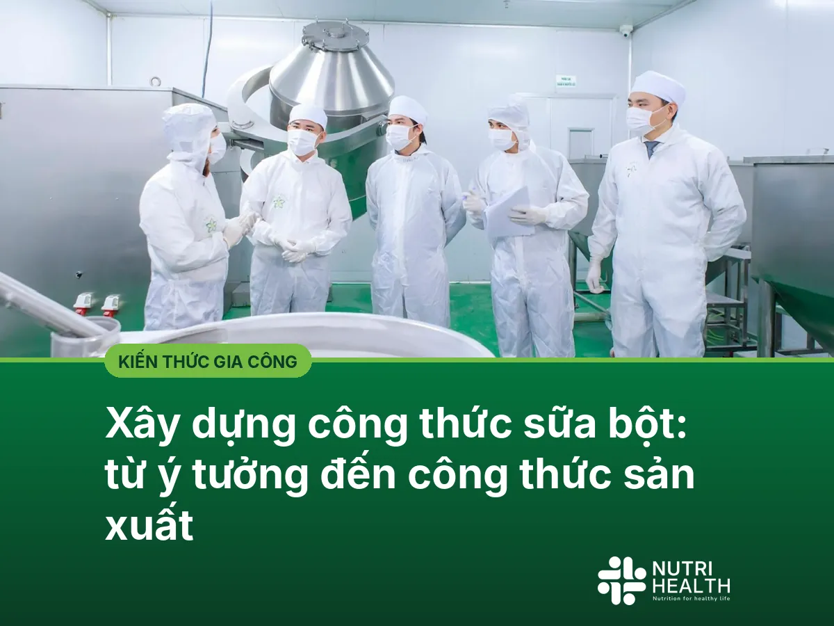 Xây dựng công thức sữa bột: từ ý tưởng đến công thức sản xuất