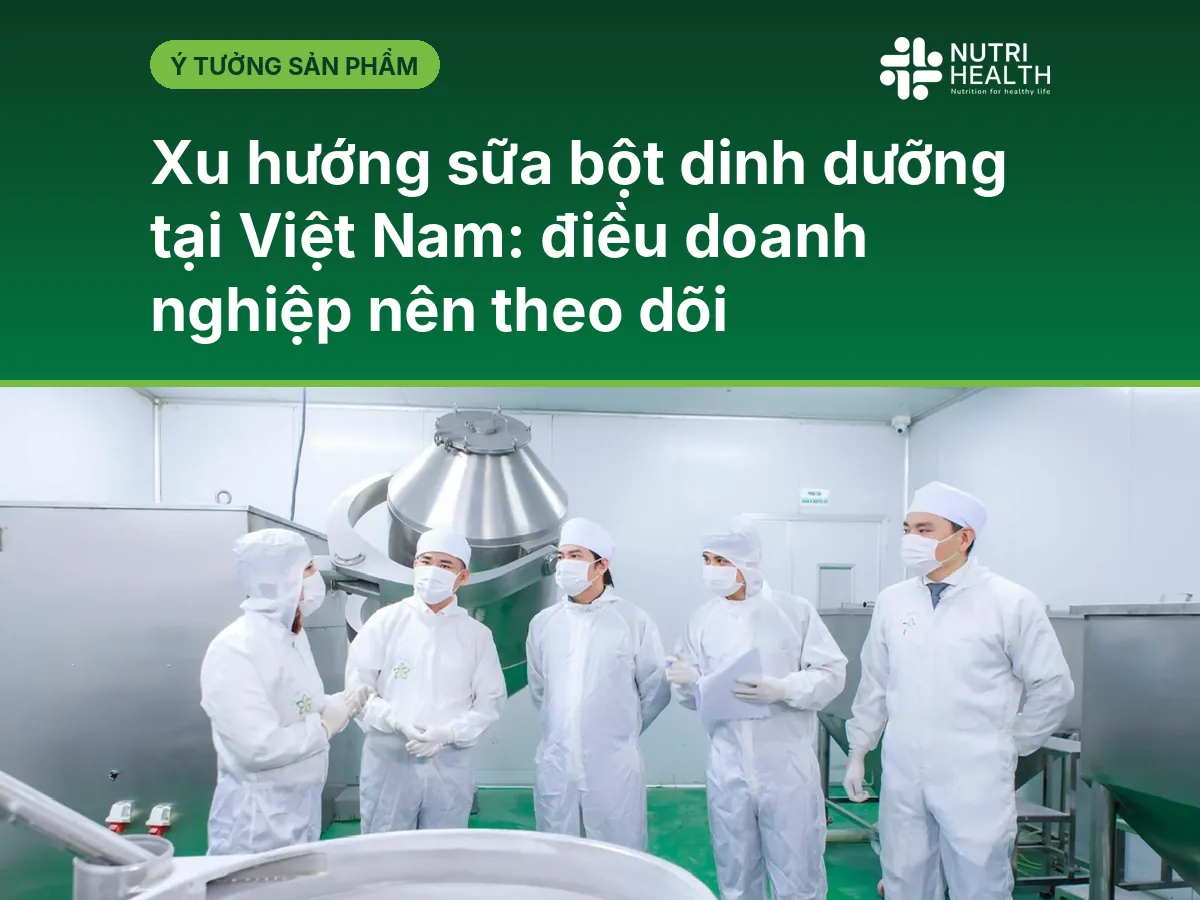Xu hướng sữa bột dinh dưỡng tại Việt Nam: điều doanh nghiệp nên theo dõi