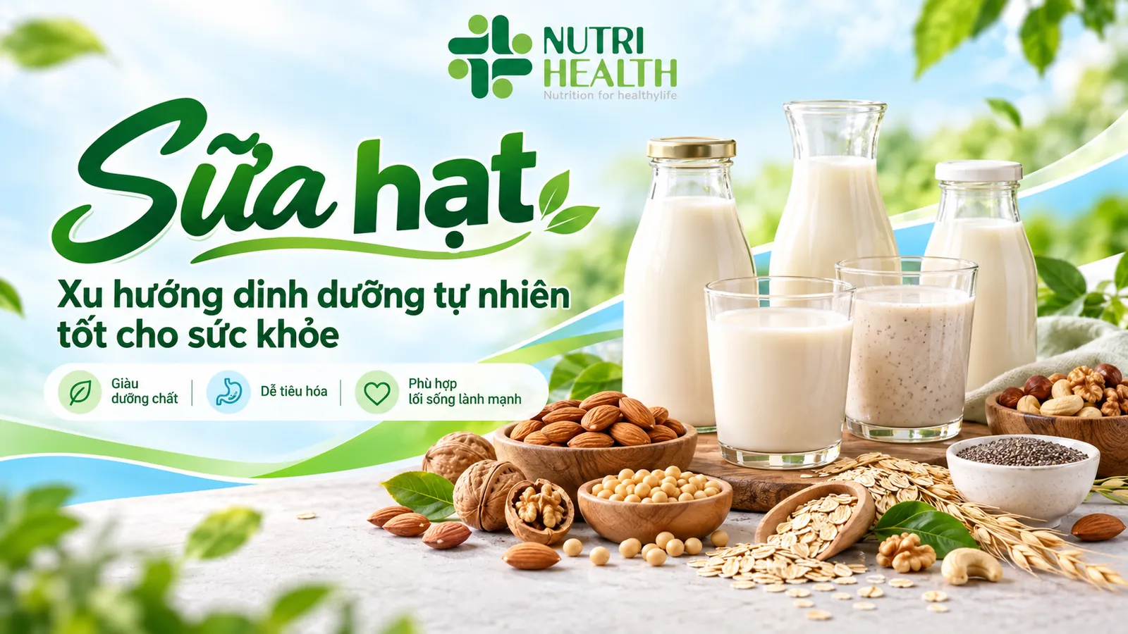 Sữa hạt - xu hướng dinh dưỡng tự nhiên tốt cho sức khỏe